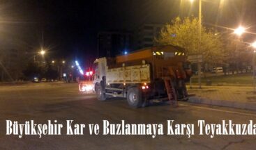 Büyükşehir Kar ve Buzlanmaya Karşı Teyakkuzda.