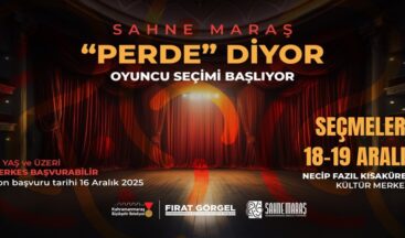 Sahne Maraş Yeni Yeteneklerini Arıyor!