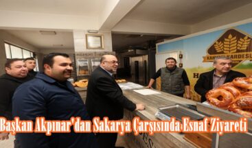 Başkan Akpınar’dan Sakarya Çarşısında Esnaf Ziyareti.