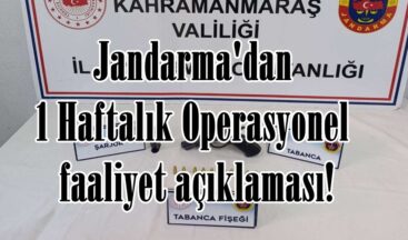 Jandarma’dan 1 Haftalık Operasyonel faaliyet açıklaması!