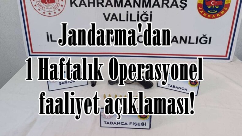 Jandarma’dan 1 Haftalık Operasyonel faaliyet açıklaması!