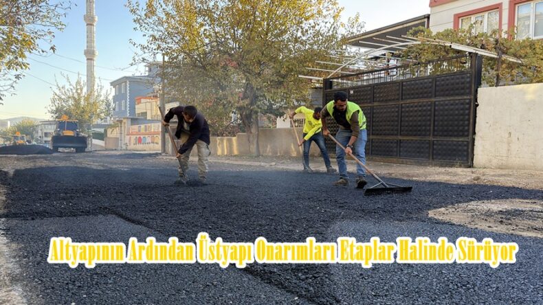 Altyapının Ardından Üstyapı Onarımları Etaplar Halinde Sürüyor.
