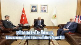 KSÜ Rektörü Prof. Dr. Mahmut Ak, Kahramanmaraş Valisi Mükerrem Ünlüer’i Ziyaret Etti.