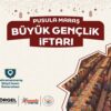 Pusula Maraş’tan Büyük Gençlik İftarı; Tüm Gençler Davetli.