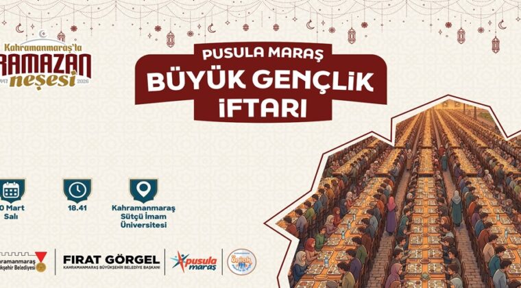 Pusula Maraş’tan Büyük Gençlik İftarı; Tüm Gençler Davetli.
