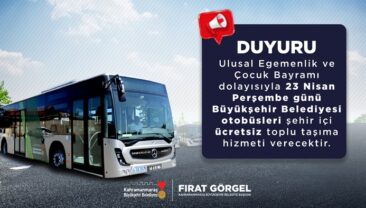 Büyükşehir’den 23 Nisan’da Ücretsiz Toplu Taşıma Hizmeti.