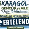 Karagöl’deki “Gençlik ve Aile” Buluşması İleri Bir Tarihe Ertelendi!