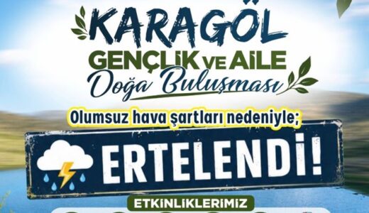 Karagöl’deki “Gençlik ve Aile” Buluşması İleri Bir Tarihe Ertelendi!
