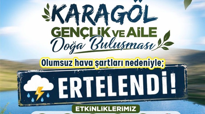 Karagöl’deki “Gençlik ve Aile” Buluşması İleri Bir Tarihe Ertelendi!