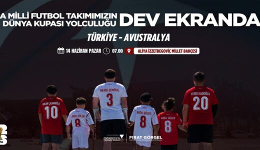 A Milli Futbol Takımı’nın Dünya Kupası Yolculuğu Dev Ekranda.