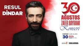 Zafer Bayramı Coşkusu Ağustos Fuarı’nda Resul Dindar Konseriyle Yaşanacak.