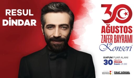 Zafer Bayramı Coşkusu Ağustos Fuarı’nda Resul Dindar Konseriyle Yaşanacak.