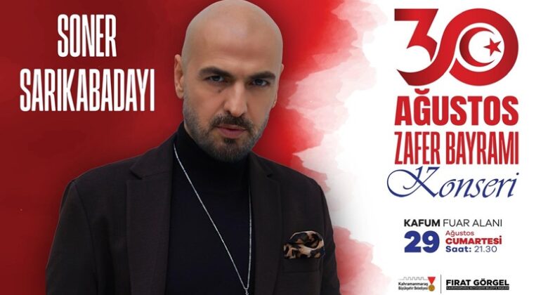 Zafer Bayramı Coşkusu Soner Sarıkabadayı Konseriyle Tavan Yapacak.